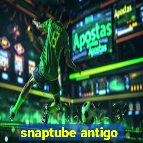 snaptube antigo